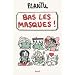 Bas les masques !