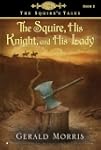 The Squire, His Knight, and His Lady:...