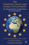 The European Union and global development : an 'enlightened superpower' in the making?