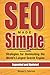 SEO Made Simple (Second Edition): Strategies For Dominating The World's Largest Search Engine