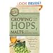The Complete Guide to Growing Your Own Hops, Malts, and Brewing Herbs: Everything You Need to Know Explained Simply (Back-To-Basics) (Back to Basics Growing)