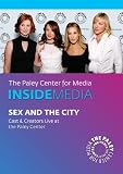Sex and the City: Cast & Creators Live at the Paley Center