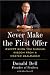 Never Make the First Offer: (Except When You Should) Wisdom from a Master Dealmaker (Portfolio)