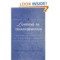 Learning as Transformation: Critical Perspectives on a Theory in Progress (Higher Education)