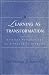 Learning as Transformation: Critical Perspectives on a Theory in Progress (Higher Education)