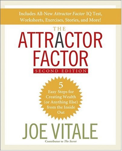 The Attractor Factor: 5 Easy Steps for Creating Wealth (or Anything Else) from the Inside Out