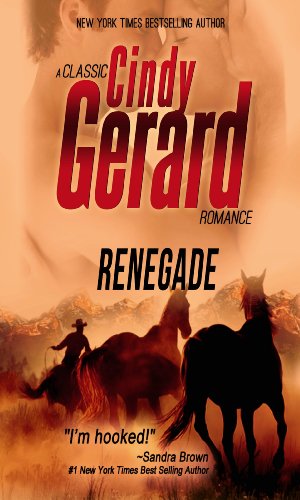 Renegade (A Classic Cindy Gerard Romance)