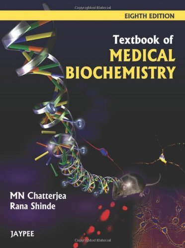 By M. N., M.D. Chatterjea, Rana, Ph.D. Shinde:Textbook of Medical Biochemistry Eighth (8th) Edition (8/E) TEXTBOOK (non Kindle) [PAPERBACK]