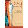 Zen Parenting: The Art of Learning What You Already Know