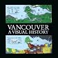 Vancouver: A Visual History
