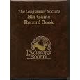 The Longhunter Society Big Game Record Book by Sharon Cunningham