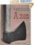 American axes;: A survey of their development and their makers,