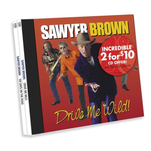 Sawyer Brown - Drive Me Wild/Six Days on the Road - Zortam Music
