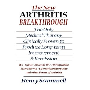 The New Arthritis Breakthrough: The Only Medical Therapy Clinically Proven to Produce Long-term Improvement and Remission of RA, Lupus, Juvenile RS, F