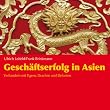 Gesch�ftserfolg in Asien: Verhandeln mit Tigern, Drachen und Elefanten