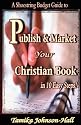 Publish & Market Your Christian Book in 10 Easy Steps