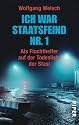 Ich war Staatsfeind Nr. 1: Der Stich des Skorpion Als Fluchthelfer auf der Todesliste der Stasi: Der Stich des Skorpion. Als Fluchthelfer auf der Todeslister der Stasi