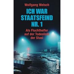 Ich war Staatsfeind Nr. 1: Der Stich des Skorpion Als Fluchthelfer auf der Todesliste der Stasi: Der Stich des Skorpion. Als Fluchthelfer auf der Todeslister der Stasi