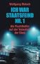 Ich war Staatsfeind Nr. 1: Der Stich des Skorpion Als Fluchthelfer auf der Todesliste der Stasi: Der Stich des Skorpion. Als Fluchthelfer auf der Todeslister der Stasi