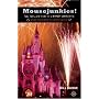 Mousejunkies!: Tips, Tales, and Tricks for a Disney World Fix: All You Need to Know for a Perfect Vacation