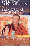 Everyday Consciousness and Primordial Awareness
