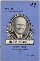 THE LIFE AND MINISTRY OF: HARRY IRONSIDE 1876-1951 by Ed Reese (CHRISTIAN HALL OF FAME SERIES Booklet format)