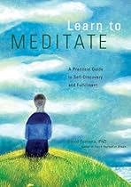 Learn to Meditate: A Practical Guide to Self-Discovery and Fulfillment