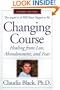 Changing Course: Healing from Loss, Abandonment and Fear