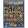 The Practical Picture-framing Handbook: How to Create and Decorate Picture Frames, with Over 100 Projects Shown Step-by-step in Over 300 Photographs