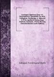 Catalogus Librorum Quos V.C. Christophorus Theophilus De Murr . Collegerat: Noribergae A. Mdcccxii D VI M. Aprilis Et Diebus Seqq Publicae Auctionis . Parata Pecunia Distrahendorum (Latin Edition)