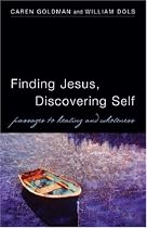 Finding Jesus, Discovering Self: Passages to Healing And Wholeness