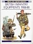British Infantry Equipments 1908-1980 (Men at Arms)