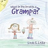 what do you do with a grampa