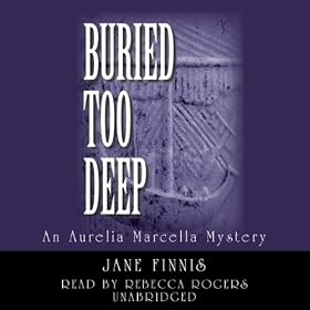 Buried Too Deep: An Aurelia Marcella Mystery (Unabridged)
