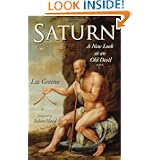 Saturn: A New Look at an Old Devil by Liz Greene and Robert Hand