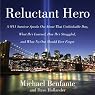Reluctant Hero: A 9/11 Hero Speaks Out About What He's Learned, How He's Struggled, and What No One Should Ever Forget