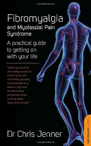 Fibromyalgia and Myofascial Pain Syndrome: A self-help guide