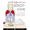 Les 50 r�gles d'or du savoir-vivre