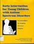 Early intervention for young children with autism spectrum disorders: Recommendations for designing effective programs