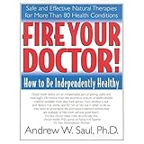 fire your doctor how to be independently healthy