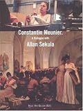 Constantin Meunier: A Dialogue With Allan Sekula (Lieven Gevaert Series) (v. 2)