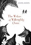 The Wolves of Willoughby Chase (Vintage Children's Classics)