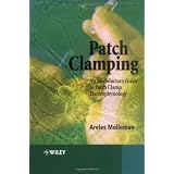 Patch Clamping: An Introductory Guide to Patch Clamp Electrophysiology