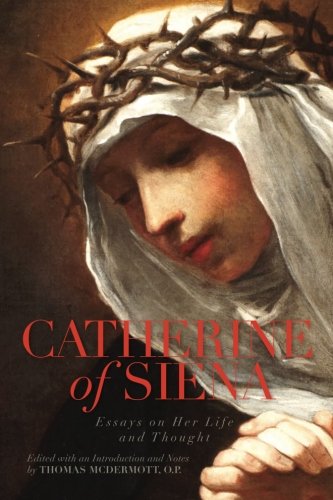 Catherine of Siena: Essays on Her Life and Thought