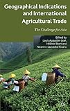 Geographical indications and international agricultural trade : the challenge for Asia