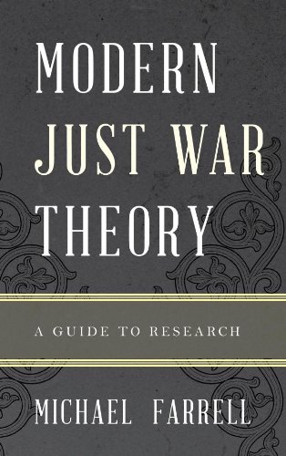 Modern Just War Theory: A Guide to Research (Illuminations: Guides to Research in Religion)