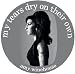 AMY WINEHOUSE "my tears dry on their own" ~ Large 2.25" Pinback Button