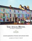 The Angel Hotel of Market Harborough : a brief explanation of known and unknown facts