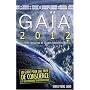 Projet Gaïa 2012 : En 2012, la Terre connaîtra de grands bouleversements