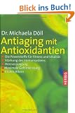 Antiaging mit Antioxidantien: Die Powerstoffe f�r Fitness und Vitalit�t